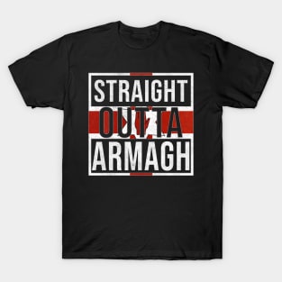 Straight Outta Armagh - Gift for Northern Irish, Northern Irishmen , Northern Irishwomen,  From Armagh in Northern Ireland Irish T-Shirt